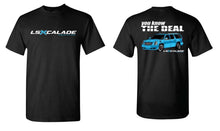 Load image into Gallery viewer, Original LSXcalade Shirt! "You Know The Deal"