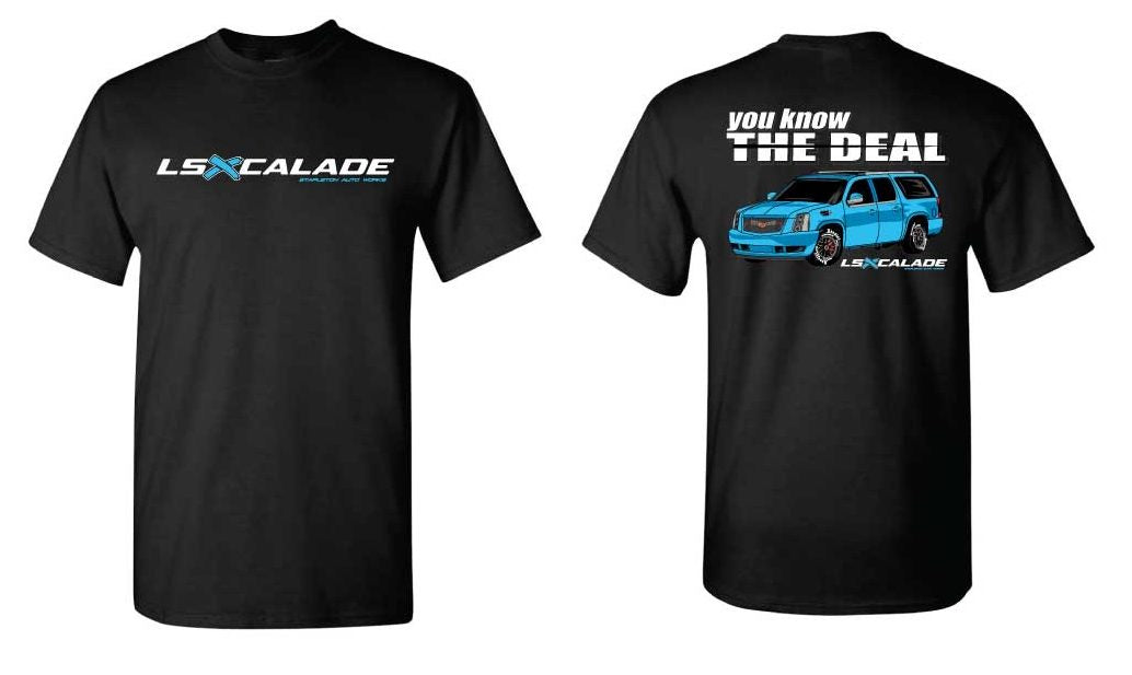 Original LSXcalade Shirt! "You Know The Deal" Stapleton Auto Works